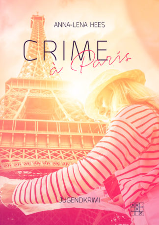 Das Cover zu Crime à Paris von Anna-Lena Hees. Eine junge Frau studiert eine Landkarte vor dem Eiffelturm in Paris.