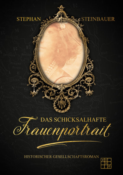 Das Cover zu Das Schicksalhafte Frauenportrait von Stephan Steinbauer. Eine altmodische Landkarte in schwarz. Davor ein Rahmen mit dem Bild einer Frau.