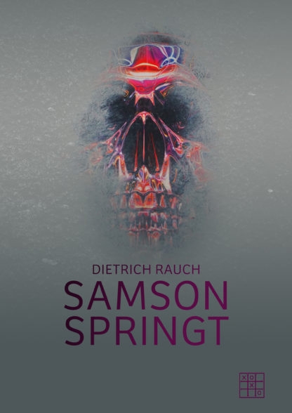 Das Cover von Samson springt von Dietrlich Rauch. Auf grauem Hintergrund ist ein vielfarbiger Schädel zu sehen. Die Schrift ist hell und dunkellila.